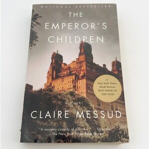 The Emperor's Children Claire Messud First Vintage Books Edition Paperback 2007